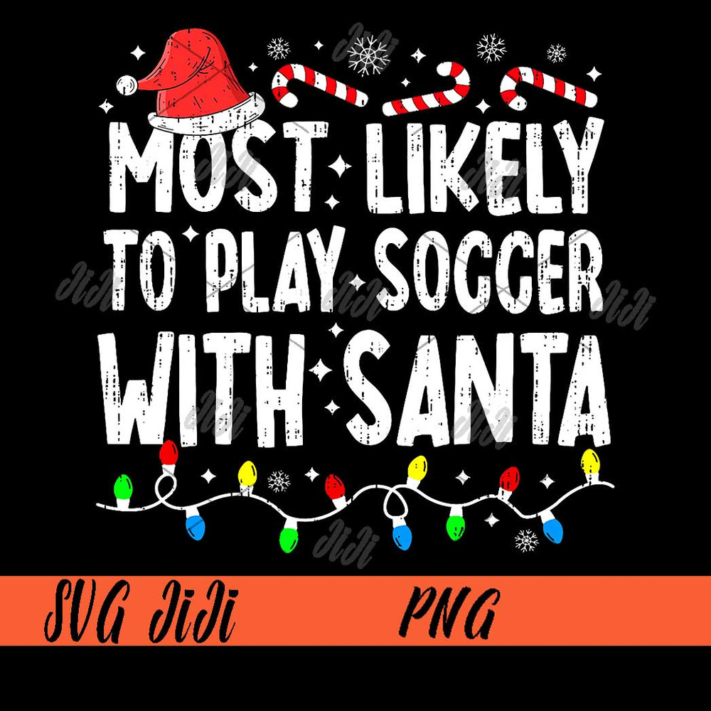 Most-Likely-To-Play-Soccer-With-Santa-PNG,-Matching-Christmas-PNG.jpg