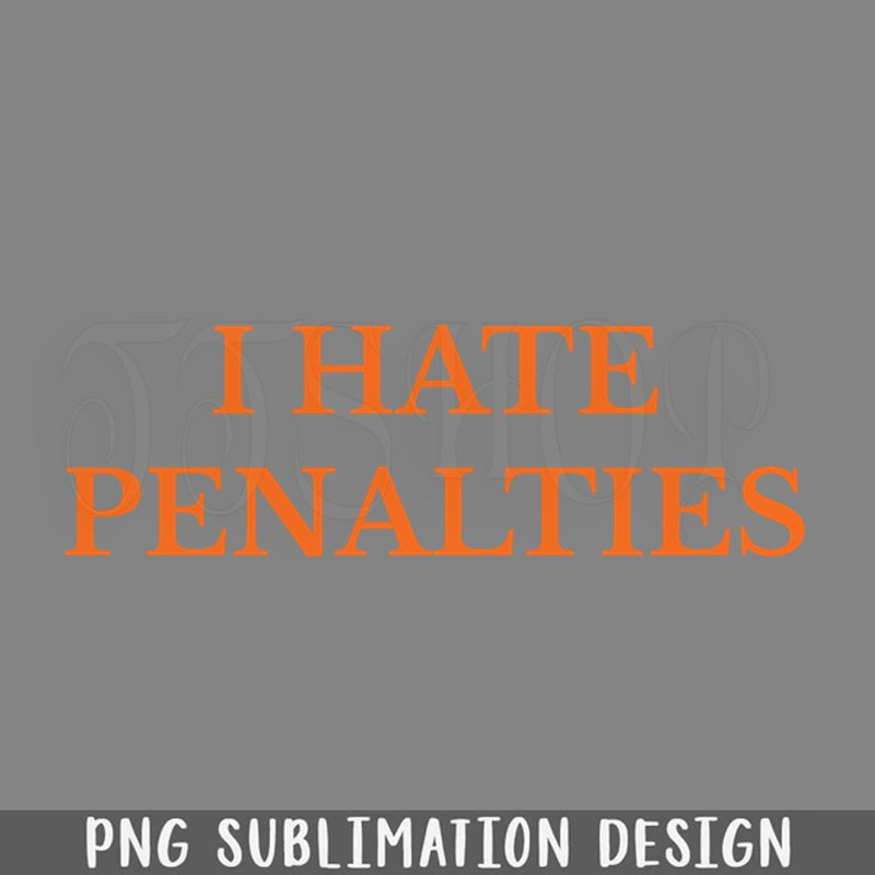 DMEE184-Funny Football I Hate enalties PNG Download.jpg