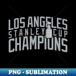 los angeles - stanley cup champions v2 - premium png sublimation file - defying the norms
