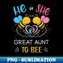 Gender Reveal He Or She Great Aunt To Bee Matching Family Baby Party - PNG Transparent Digital Download File for Sublimation - Bring Your Designs to Life