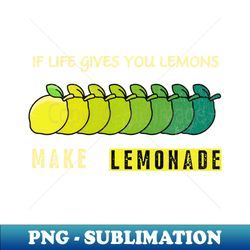 If Life Gives You Lemons Make Lemonade Retro - Exclusive Sublimation Digital File - Boost Your Success with this Inspirational PNG Download
