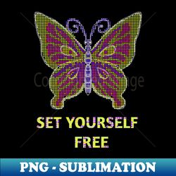 Set yourself free butterfly wings - PNG Sublimation Digital Download - Instantly Transform Your Sublimation Projects