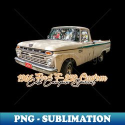 1966 Ford F 250 Custom Cab Camper Special - PNG Sublimation Digital Download - Unleash Your Creativity