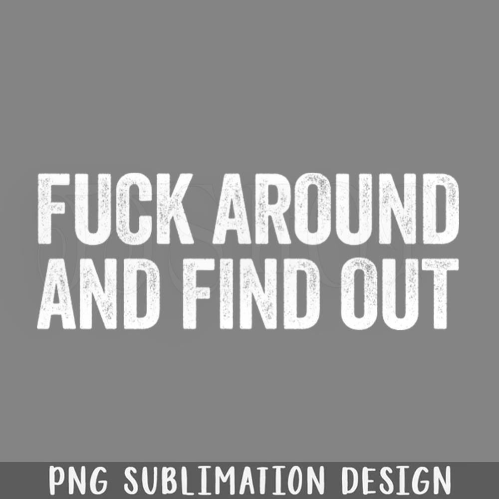 DMEE78-Fuck Around And Find Out Blue PNG Download.jpg