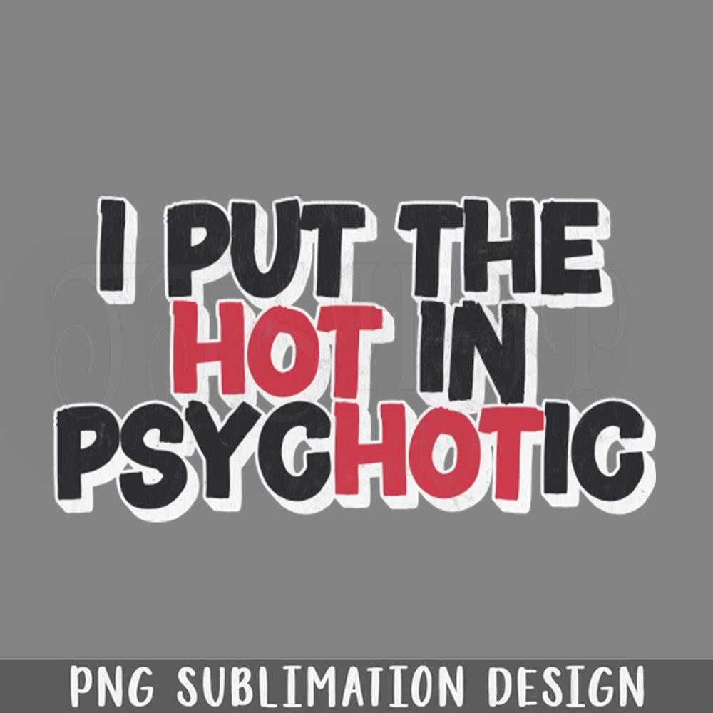 DMF343-I ut The Hot In sychotic  PNG Download.jpg