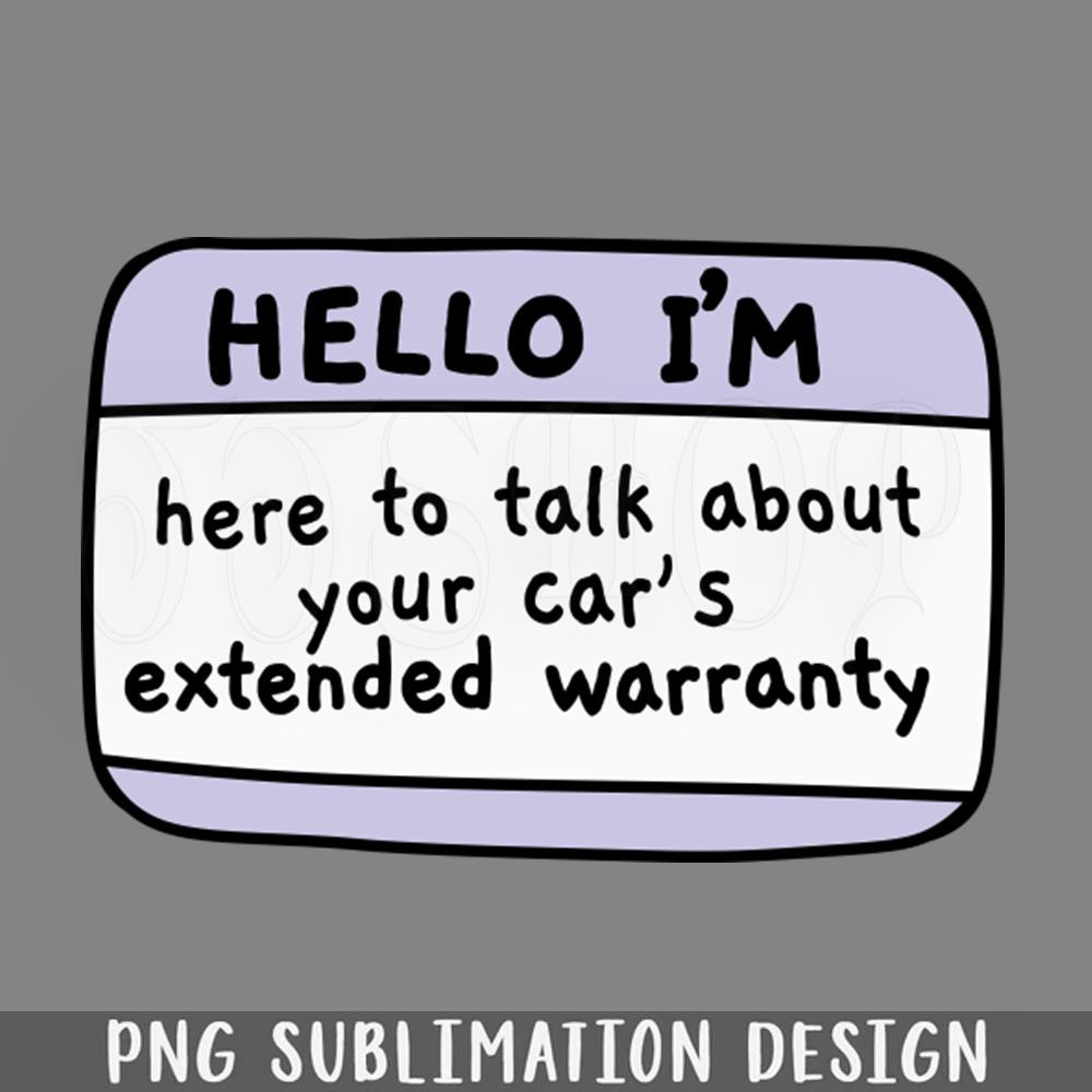DMEE575-Hello im here to talk about your cars extended warranty name tag PNG Download.jpg