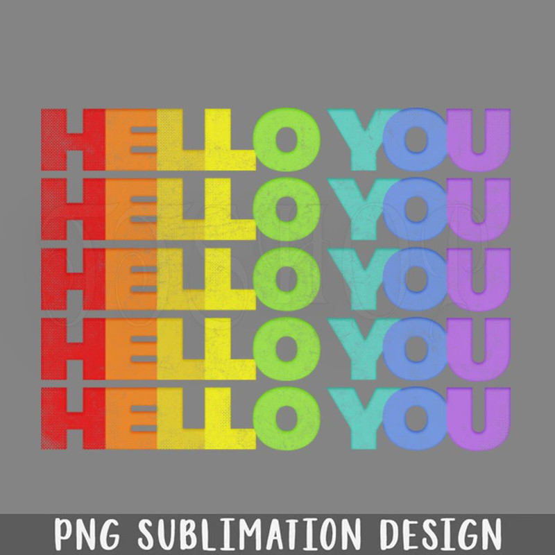 DMEE580-HELLO YOU Rainbow Faded Style Typographic PNG Download.jpg