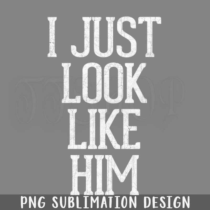 DMF126-I Just Look Like Him  PNG Download.jpg