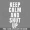 DMG380-Keep Calm And Shut Up PNG Download.jpg