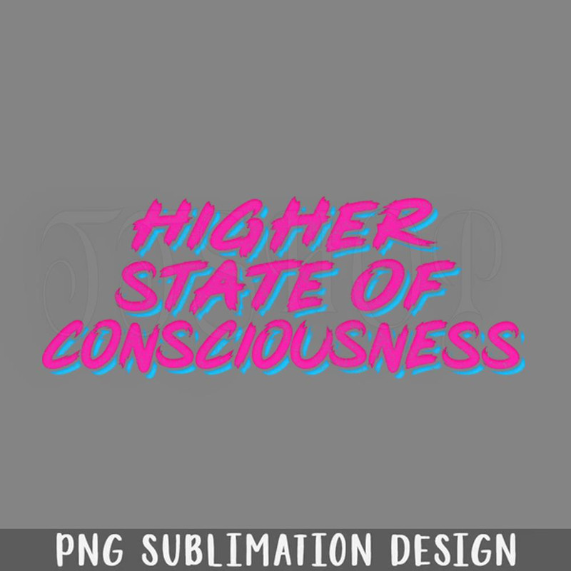 DMEE657-Higher State of Consciousness 90s Techno Typography PNG Download.jpg