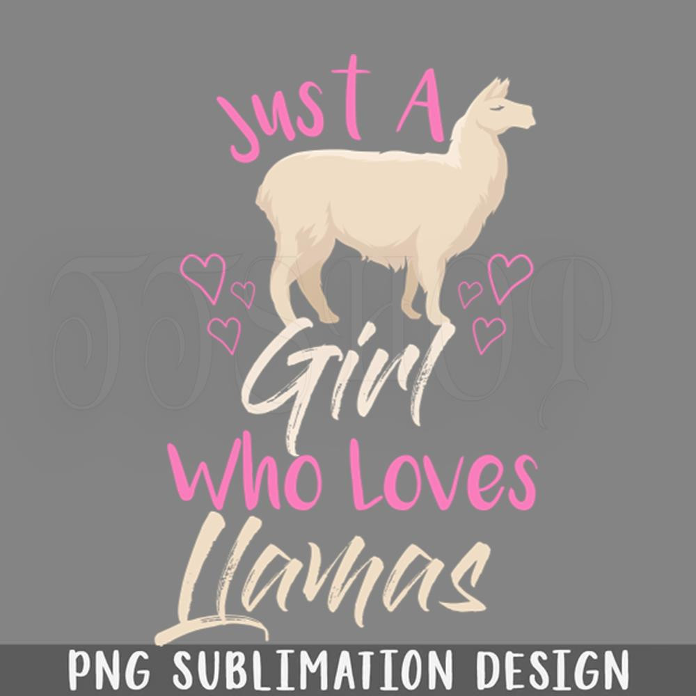 DMG306-Just A irl Who Loves Llamas PNG Download.jpg