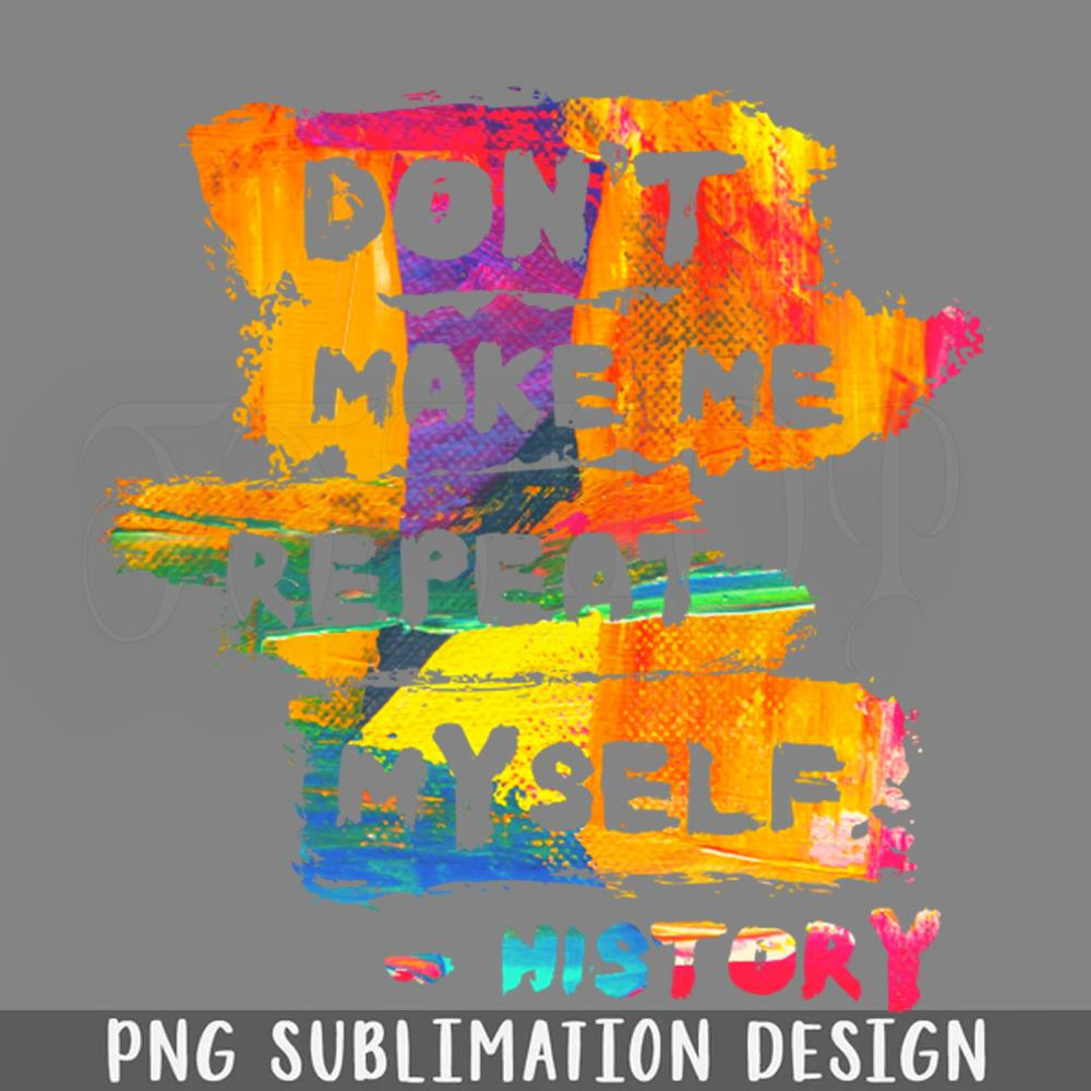 DMEE681-Hilarious History Repeat Myself Funny Teacher PNG Download.jpg