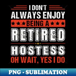 Funny Vintage Retired Hostess Grandpa Oh Wait Yes I Do Best Grandpas Retired Gift - PNG Transparent Sublimation File - Unleash Your Creativity