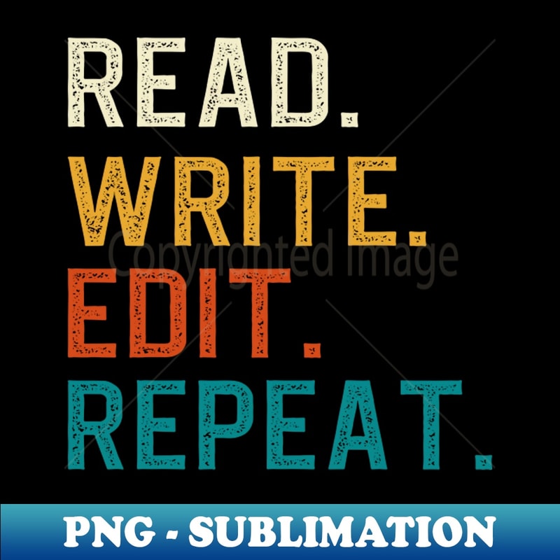 Write/edit Repeat Read Write Edit Repeat - PNG Sublimation Digital Download - | Inspire ...