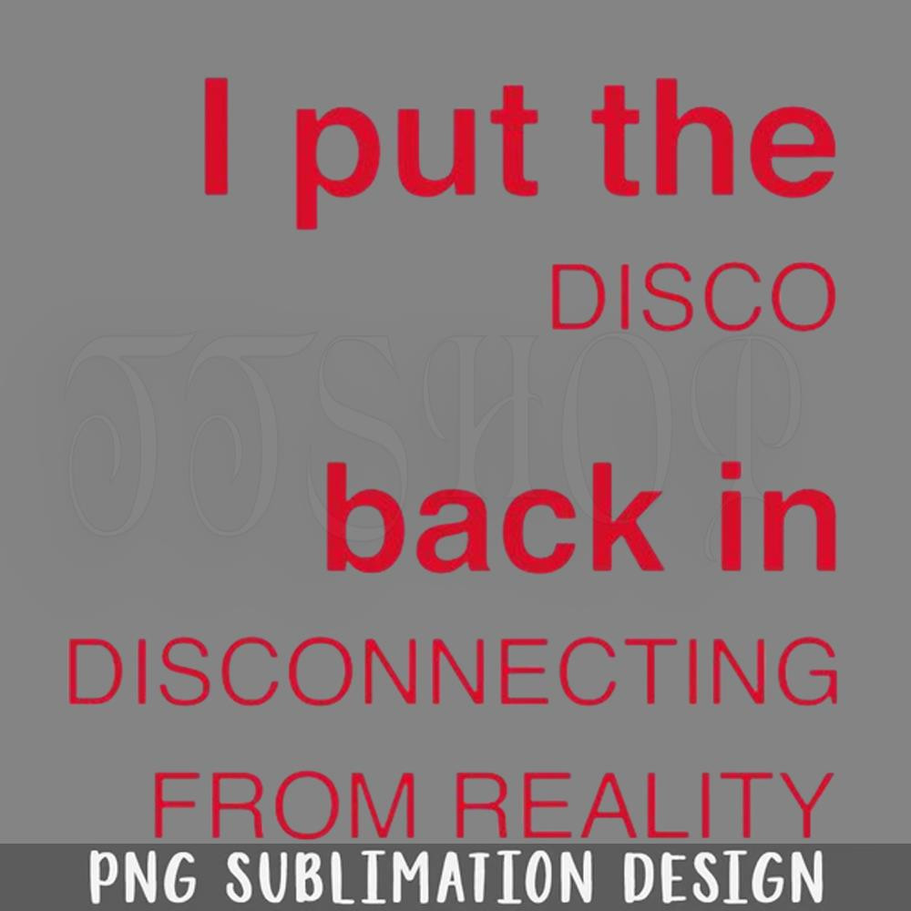 DMF246-i put the disco back in disconnecting from reality PNG Download.jpg