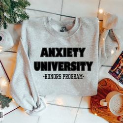 anxiety university honors program sweatshirt, introvert clothing, funny mental health shirts, anxiety shirt funny, overs