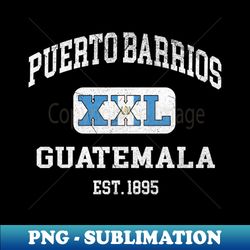 Puerto Barrios Guatemala - XXL Athletic design - PNG Transparent Sublimation File - Spice Up Your Sublimation Projects