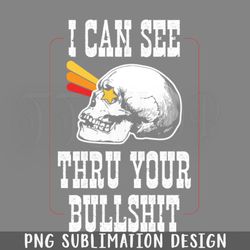 i can see thru your bullsht png download