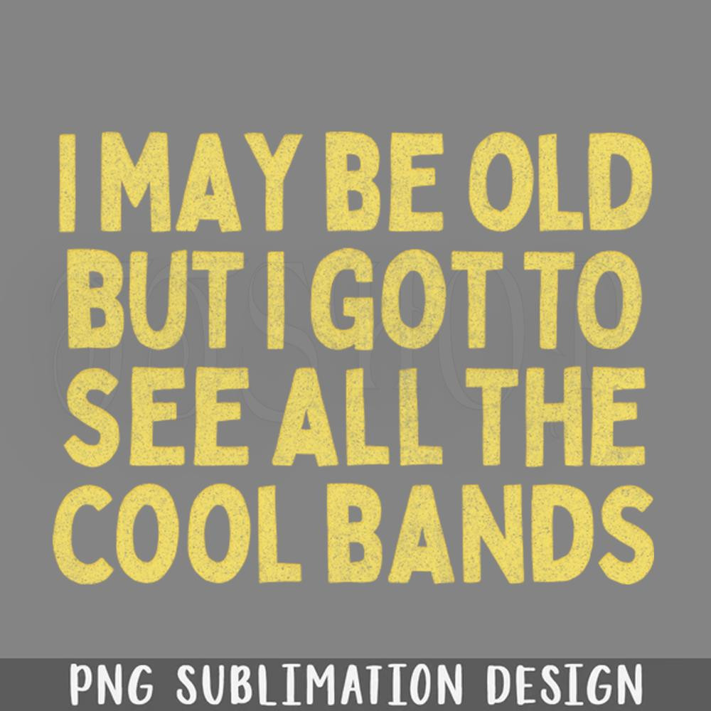 DMF208-I May Be Old Funny Music Lover ift PNG Download.jpg