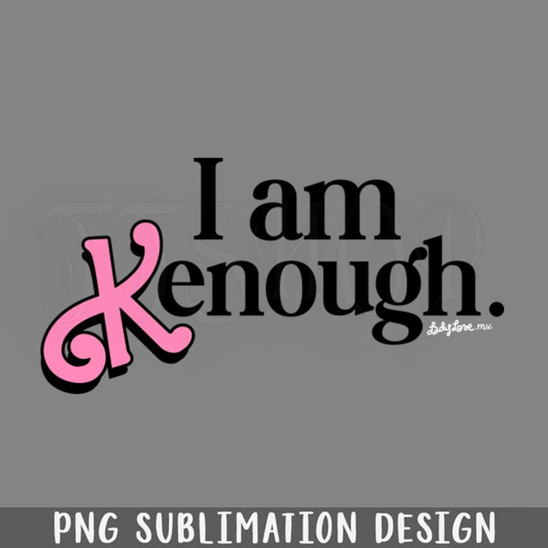 DMEE938-I am Kenough Fan design PNG Download.jpg