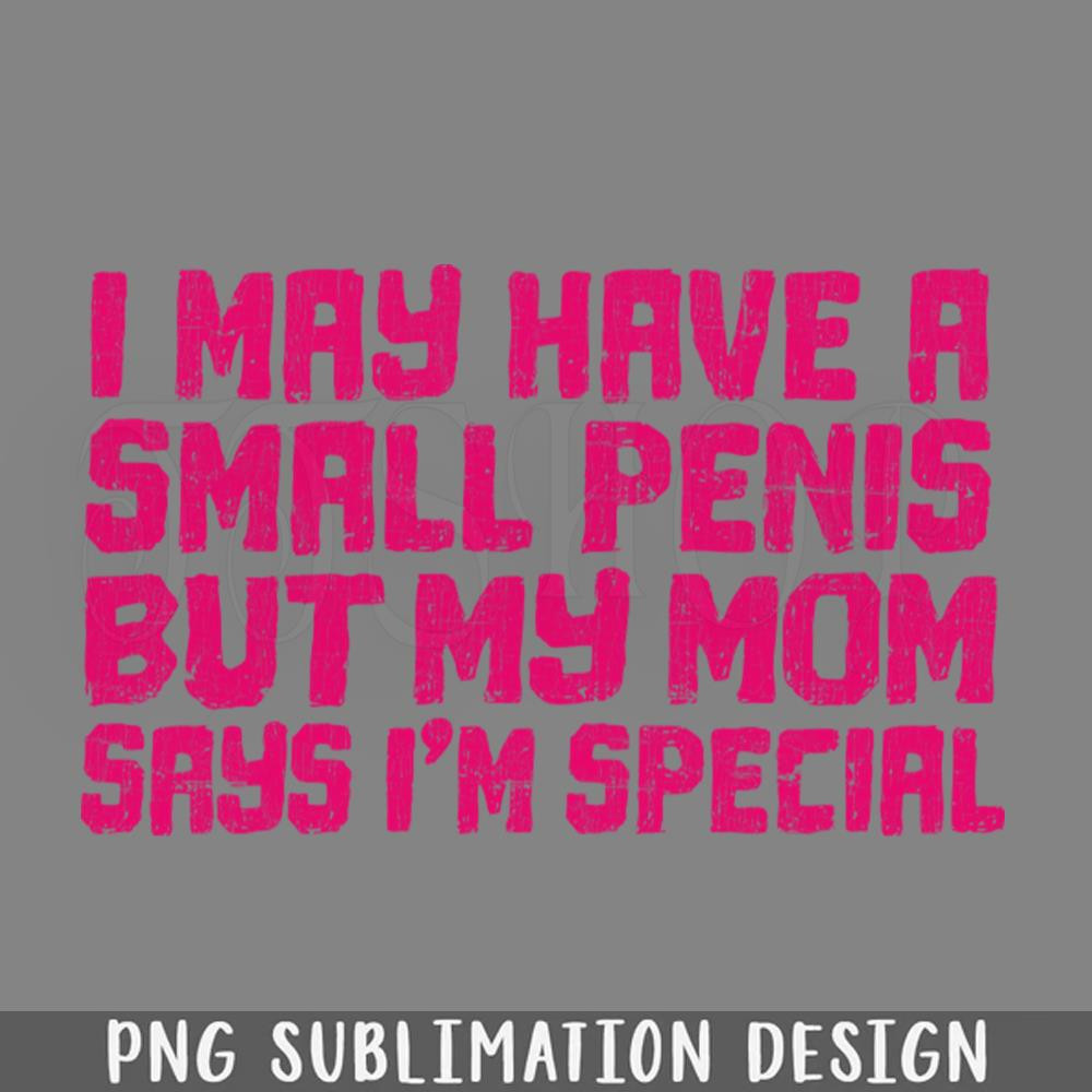 DMF211-I May Have A Small enis Humorous Typography Design PNG Download.jpg