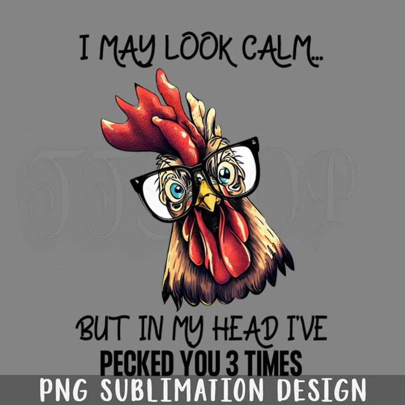 DMF212-I May Look Calm But In My Head Ive ecked You 3 Times PNG Download.jpg