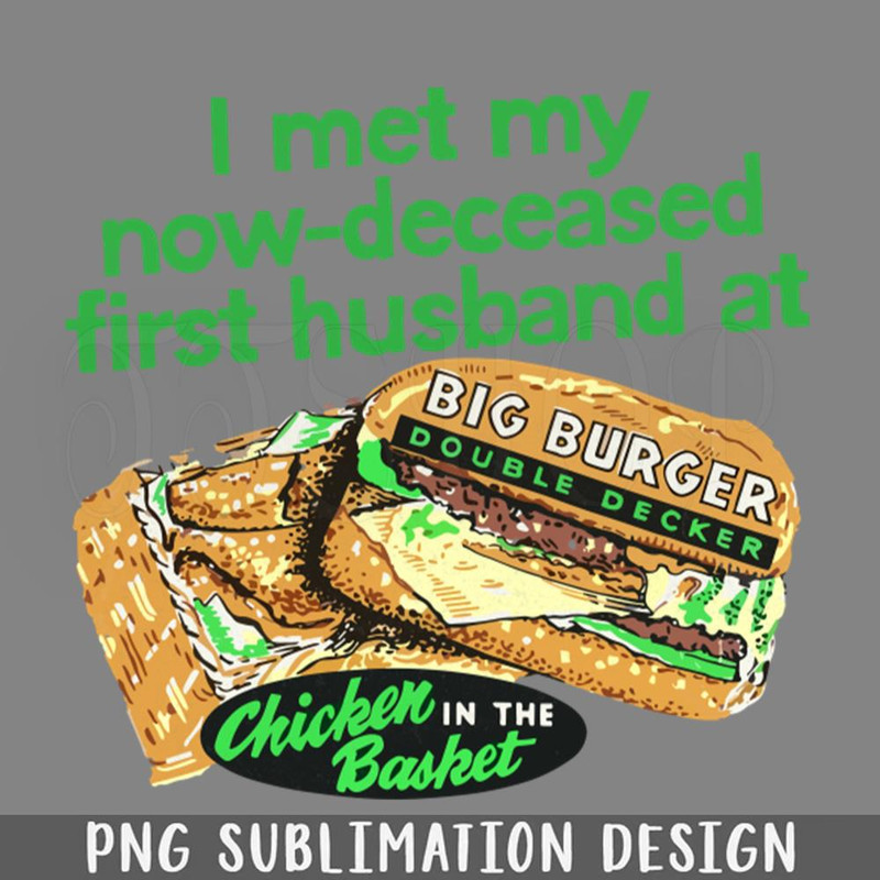 DMF217-I met my nowdeceased husband at chicken in the basket PNG Download.jpg