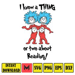 i know a thing  or two about  reading png , dr. seuss quotes cat in the hat svg clipart, cricut, digital vector cut file