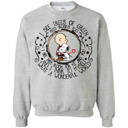 snoopy i see trees of green red roses too i see them bloom sweatshirt