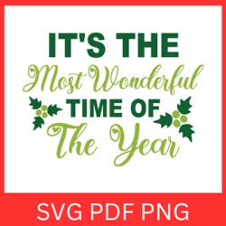 it's the most wonderful time of the year svg, it's the most, christmas svg, christmas svg designs, holiday svg