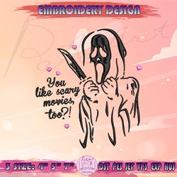 you like scary movies too embroidery design, ghost face embroidery, scream embroidery, halloween embroidery, machine embroidery designs