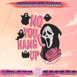 no you hang up embroidery design, ghost face embroidery, scream embroidery, funny halloween embroidery, machine embroidery designs