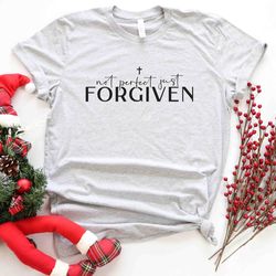 not perfect just forgiven shirt, minimalist christmas shirt, christmas shirts, holiday tee, jesus love shirt, love came