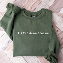 tis the damn season sweatshirt, christmas sweatshirt, holiday sweatshirt, holiday apparel, iprintasty christma, tis the