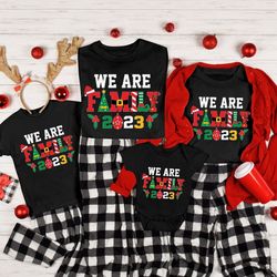 we are family christmas t shirts, 2023 christmas family shirt, matching family christmas, holiday tshirts, family christ