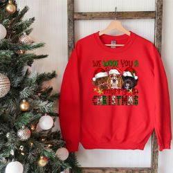 we woof you a merry christmas sweatshirt, dog christmas sweater, dog owner christmas gift, dog graphic tee, woofmas swea