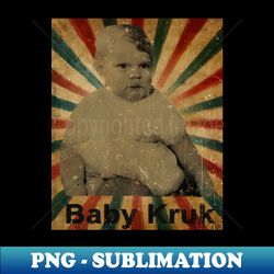 Baby Kruk - Vintage Retro Photo - Exclusive PNG Sublimation Download - Enhance Your Apparel with Stunning Detail