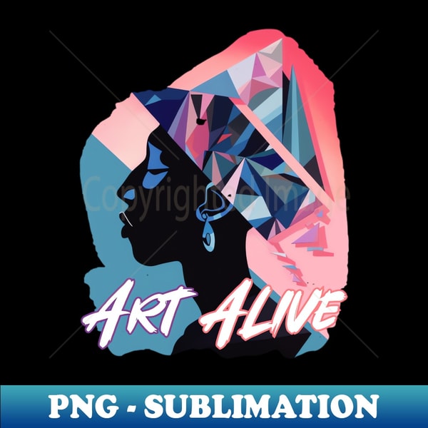 Alive Graphics Art Alive - PNG Transparent Sublimation File - Unleash Your - Inspire ...