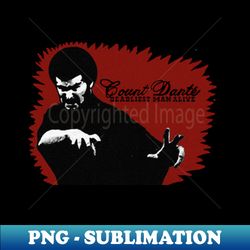 Count Dante - Instant Sublimation Digital Download - Create with Confidence