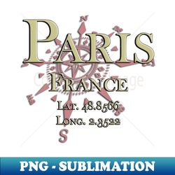 paris france gps location - unique sublimation png download - vibrant and eye-catching typography