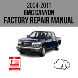 GMC Canyon 2004-2011 Workshop Service Repair Manual