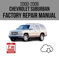 Chevrolet Suburban 2000-2006 Workshop Service Repair Manual