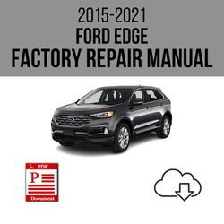 Ford Edge 2015-2021 Workshop Service Repair Manual