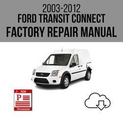 Ford Transit Connect 2003-2012 Workshop Service Repair Manual