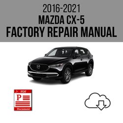 Mazda CX-5 2016-2021 Workshop Service Repair Manual