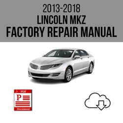 Lincoln MKZ 2013-2018 Workshop Service Repair Manual