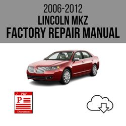 Lincoln MKZ 2006-2012 Workshop Service Repair Manual