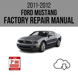 Ford Mustang 2011-2012 Workshop Service Repair Manual