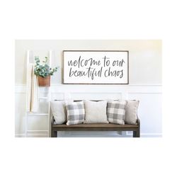 welcome to our beautiful chaos svg | family sign svg | farmhouse sign svg | home svg | funny sign svg | wood sign svg |