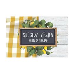 self serve kitchen svg | kitchen sign svg | kitchen wall art | farmhouse kitchen | wood sign | farmhouse decor | open 24